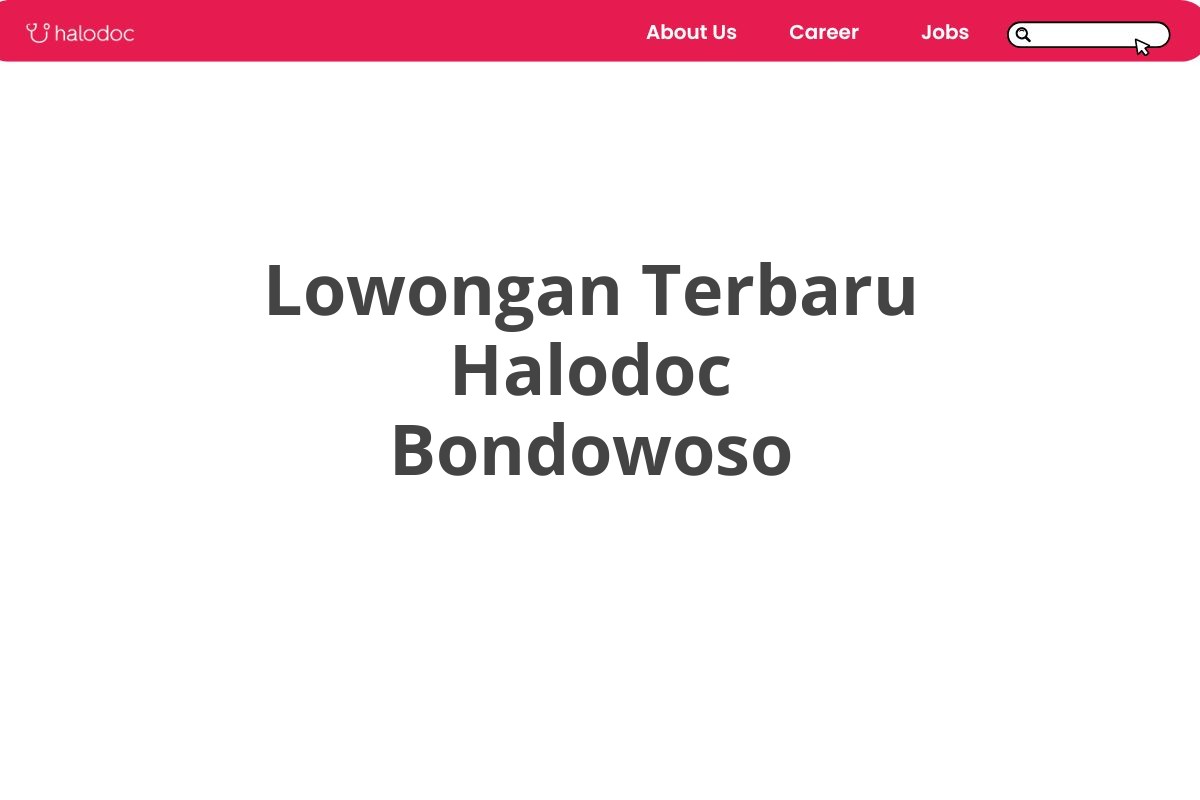 Lowongan Terbaru Halodoc Bondowoso