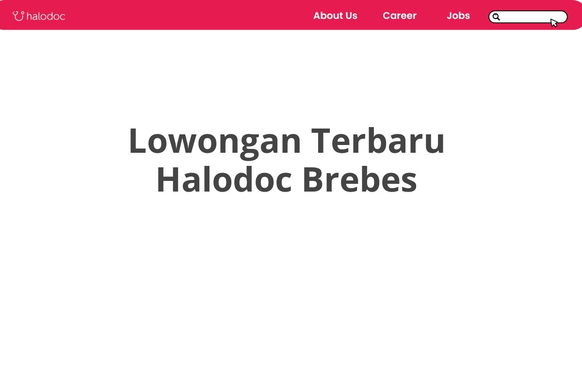 Lowongan Terbaru Halodoc Brebes