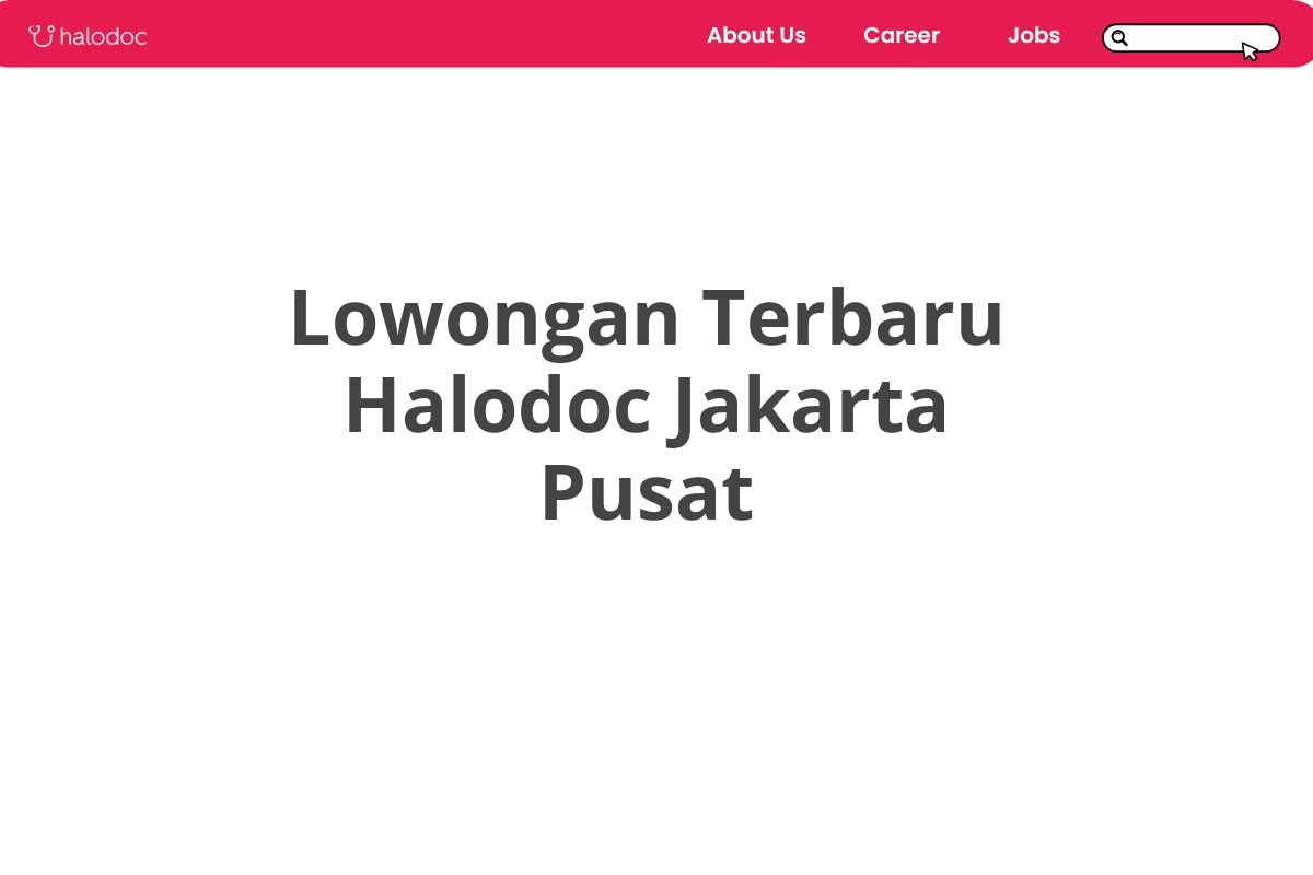 Lowongan Terbaru Halodoc Jakarta Pusat