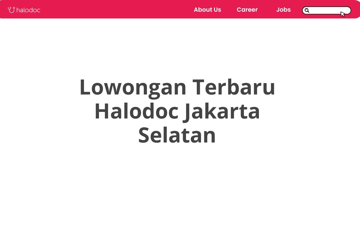 Lowongan Terbaru Halodoc Jakarta Selatan