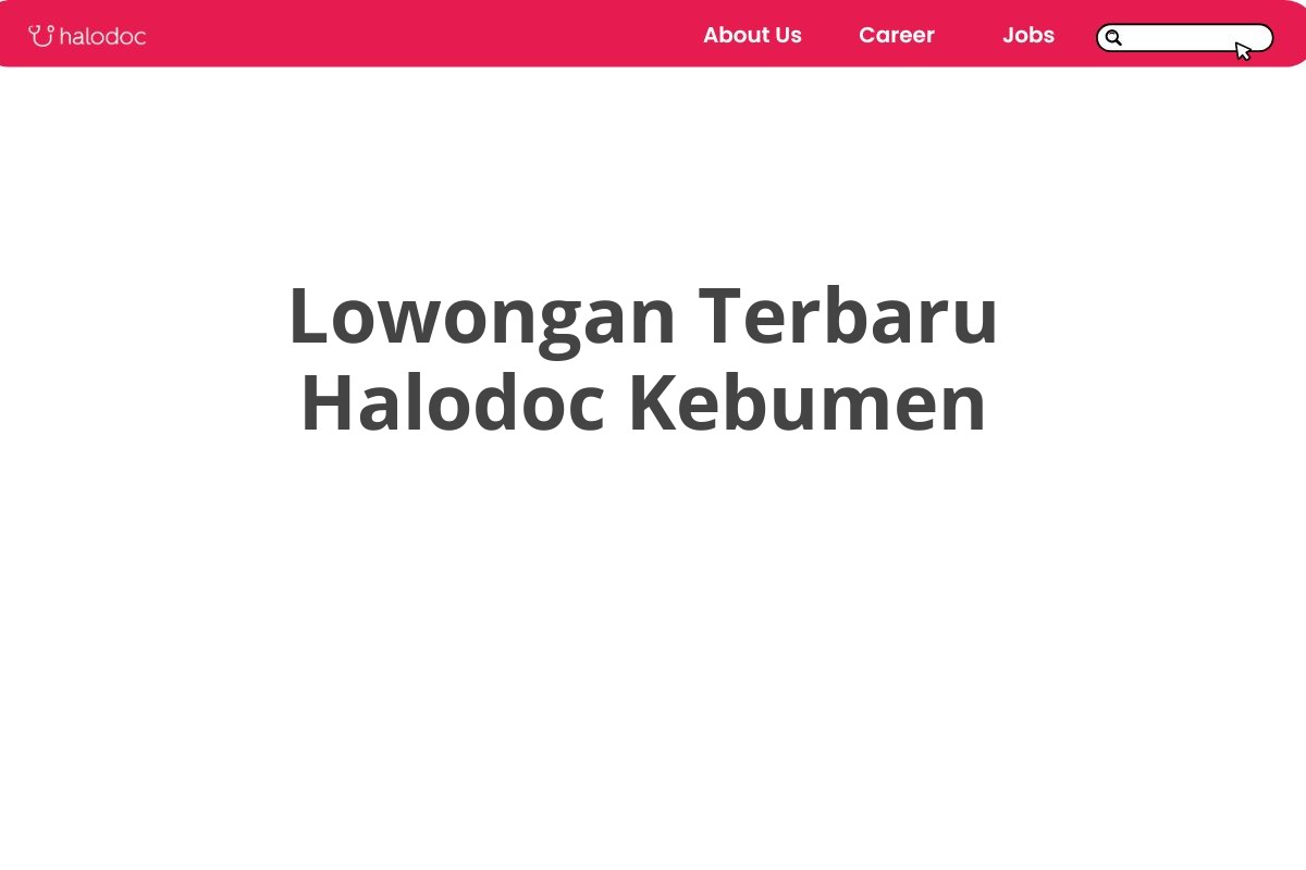 Lowongan Terbaru Halodoc Kebumen