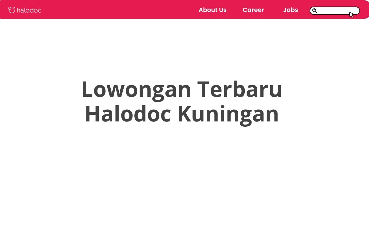 Lowongan Terbaru Halodoc Kuningan