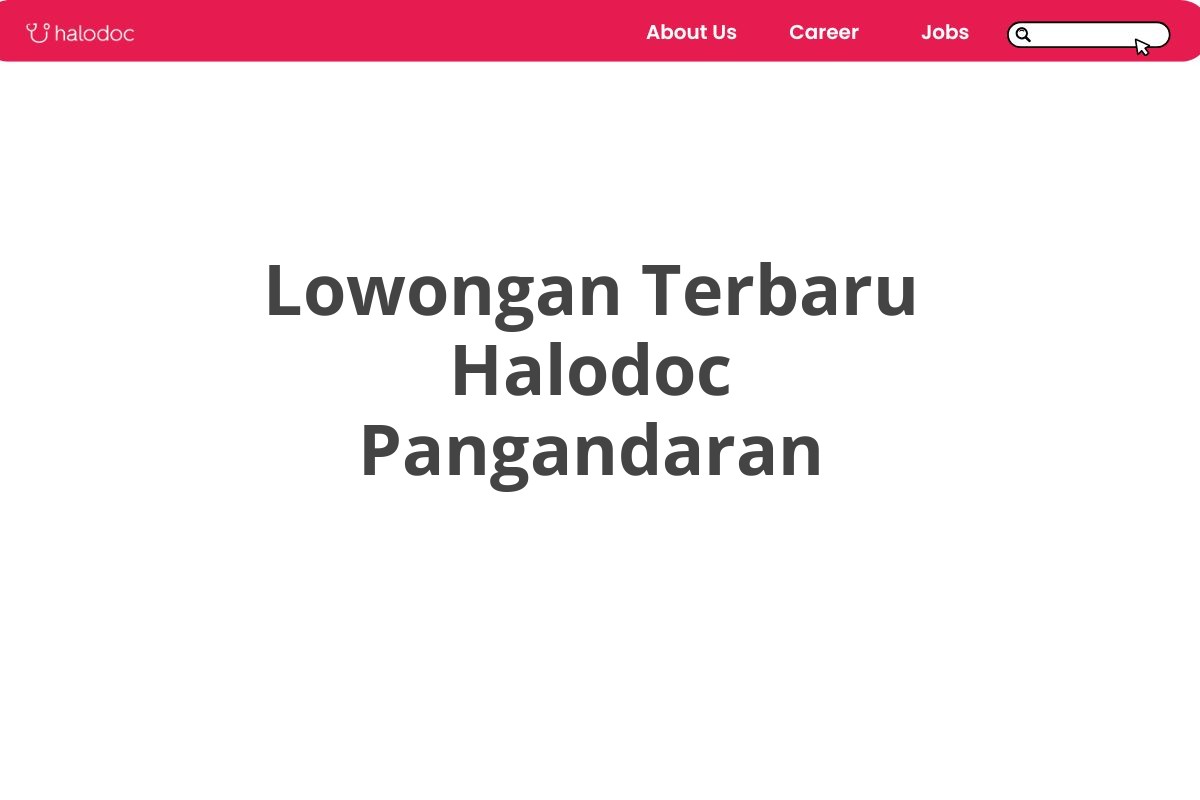 Lowongan Terbaru Halodoc Pangandaran