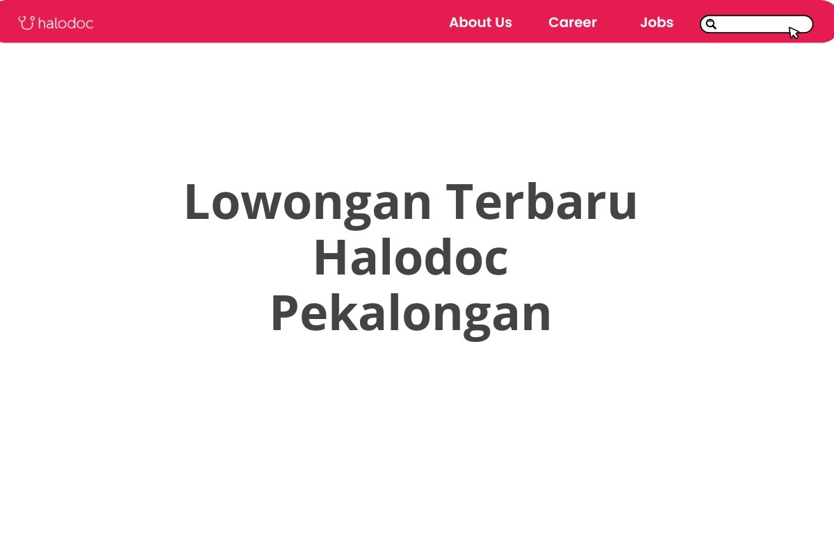 Lowongan Terbaru Halodoc Pekalongan