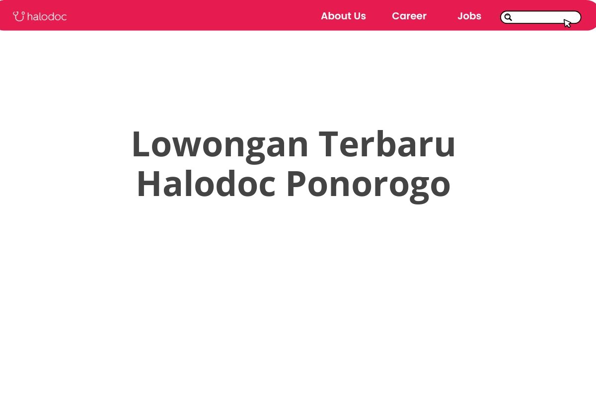 Lowongan Terbaru Halodoc Ponorogo