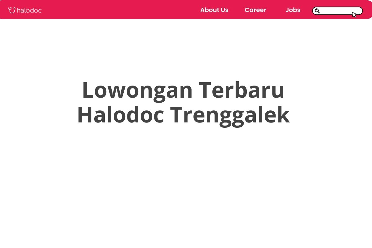 Lowongan Terbaru Halodoc Trenggalek