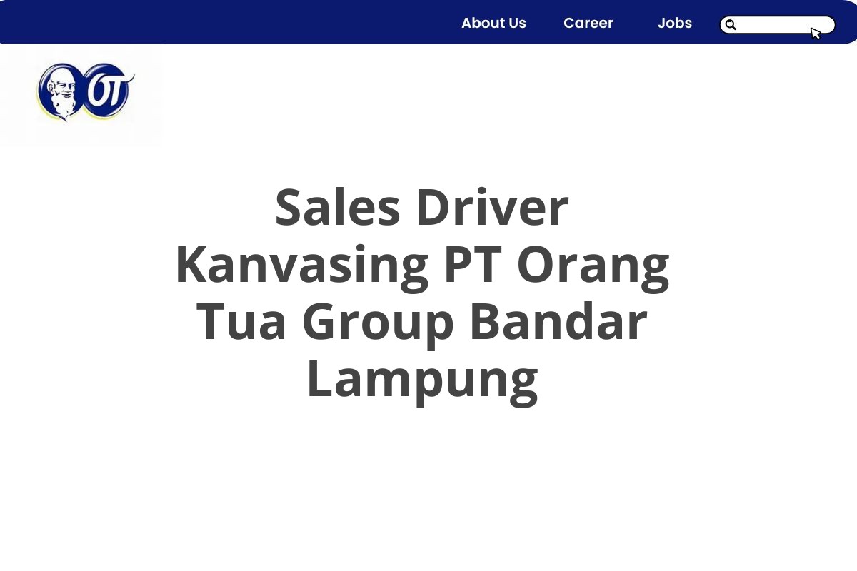 Sales Driver Kanvasing PT Orang Tua Group Bandar Lampung