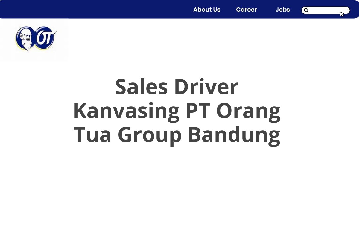 Sales Driver Kanvasing PT Orang Tua Group Bandung