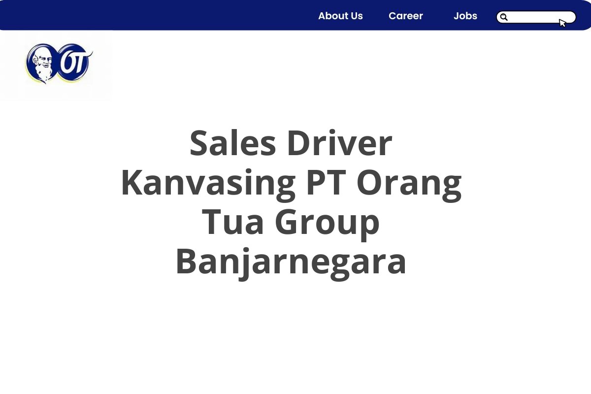 Sales Driver Kanvasing PT Orang Tua Group Banjarnegara