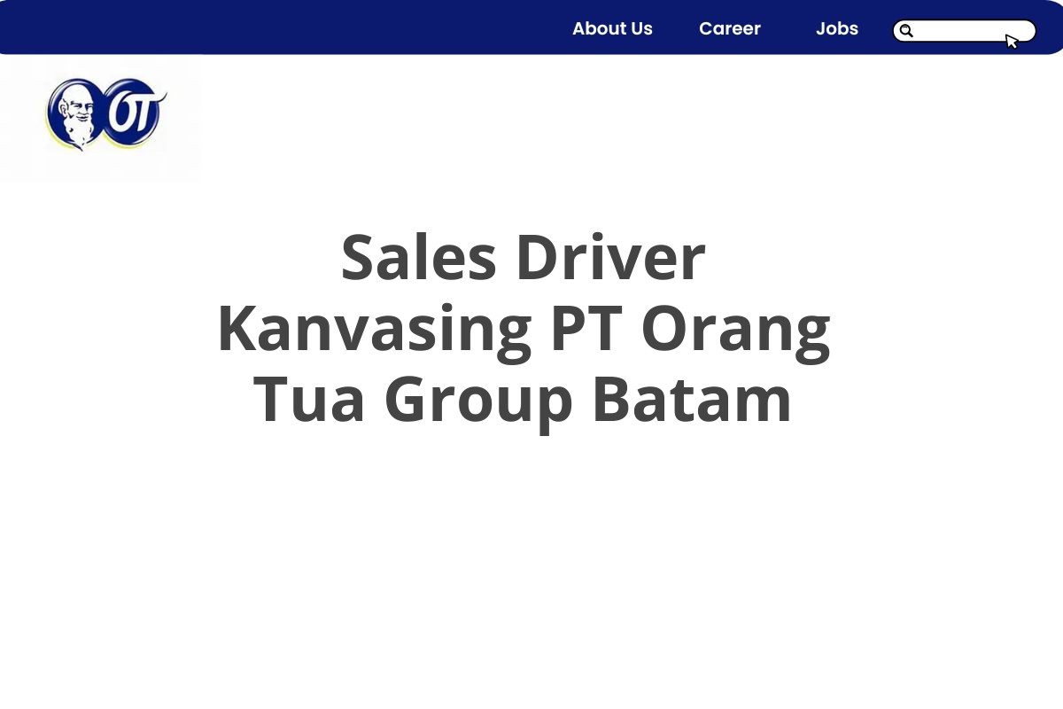 Sales Driver Kanvasing PT Orang Tua Group Batam