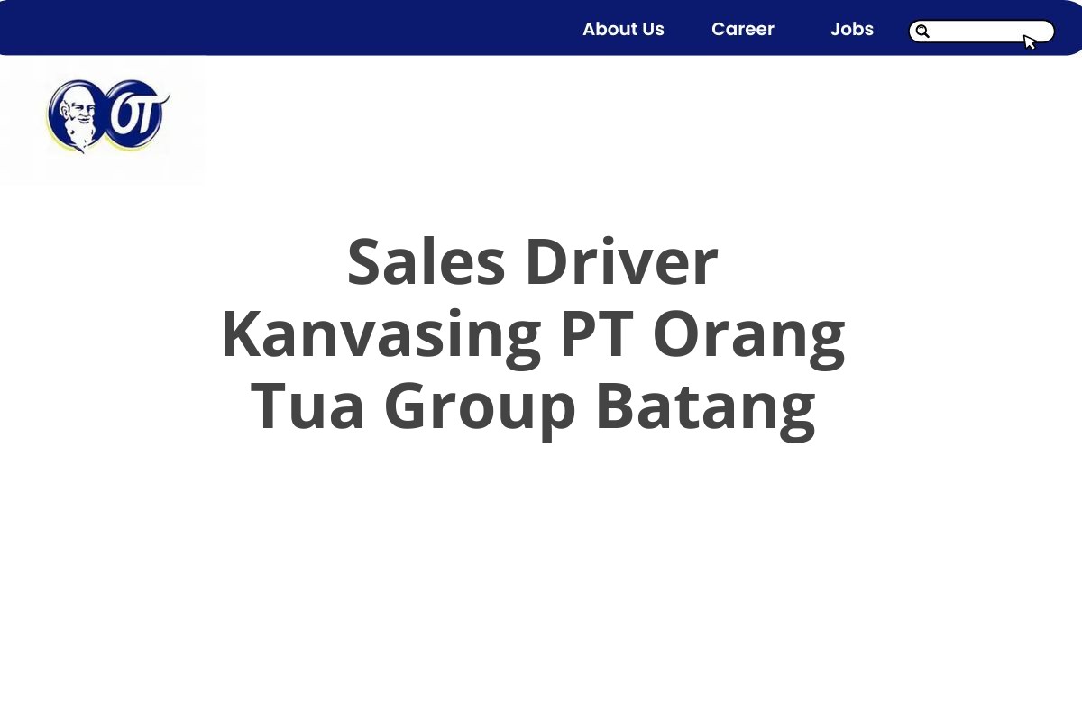 Sales Driver Kanvasing PT Orang Tua Group Batang