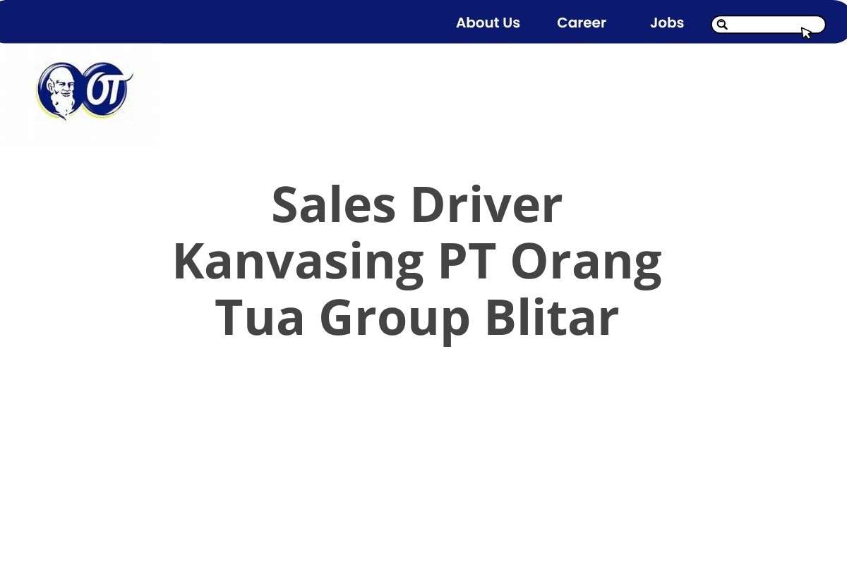 Sales Driver Kanvasing PT Orang Tua Group Blitar