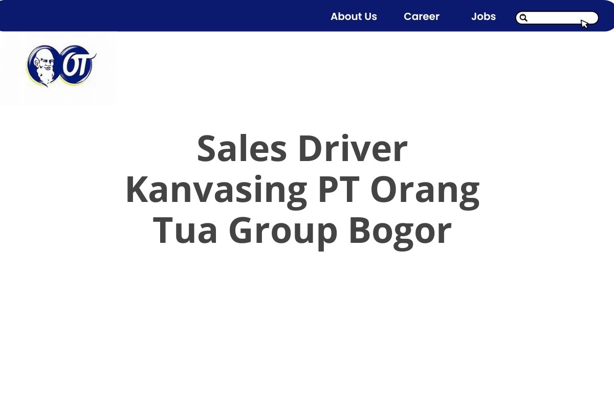 Sales Driver Kanvasing PT Orang Tua Group Bogor