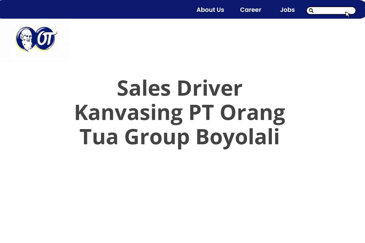 Sales Driver Kanvasing PT Orang Tua Group Boyolali