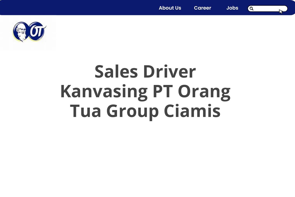 Sales Driver Kanvasing PT Orang Tua Group Ciamis