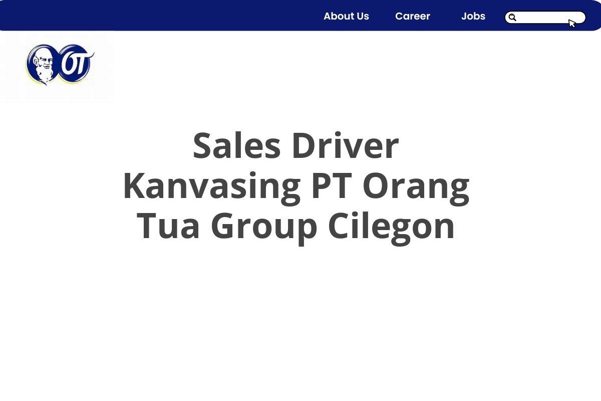 Sales Driver Kanvasing PT Orang Tua Group Cilegon