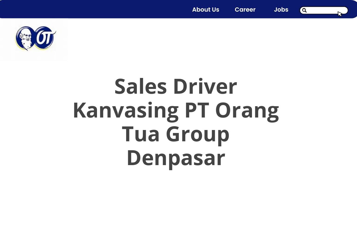 Sales Driver Kanvasing PT Orang Tua Group Denpasar