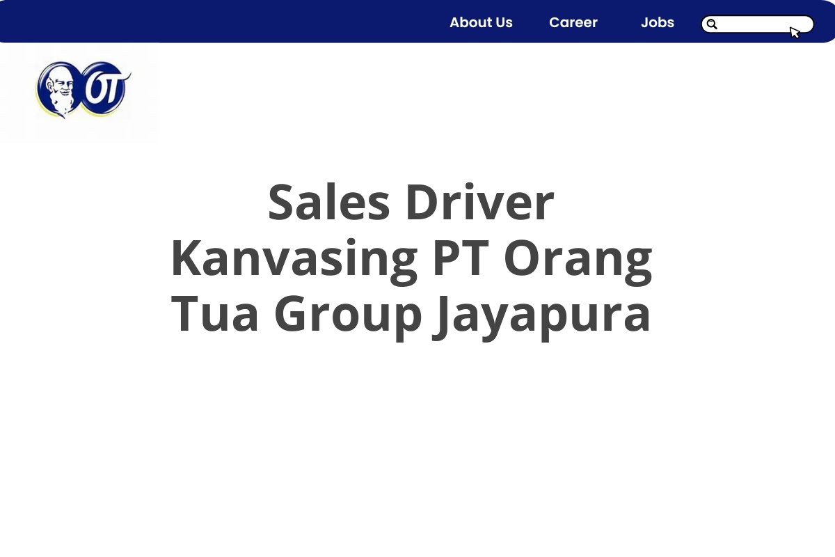 Sales Driver Kanvasing PT Orang Tua Group Jayapura