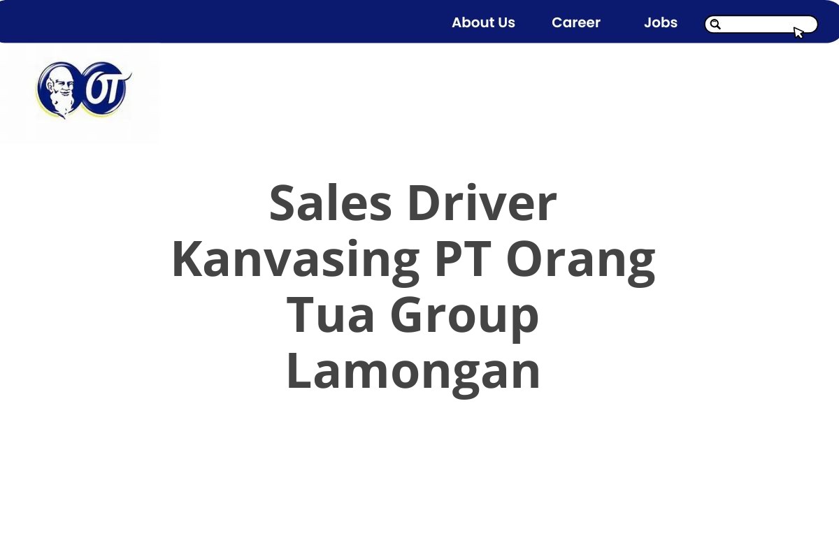 Sales Driver Kanvasing PT Orang Tua Group Lamongan