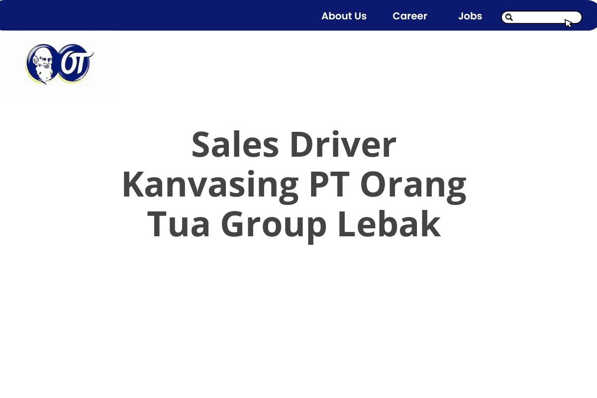 Sales Driver Kanvasing PT Orang Tua Group Lebak