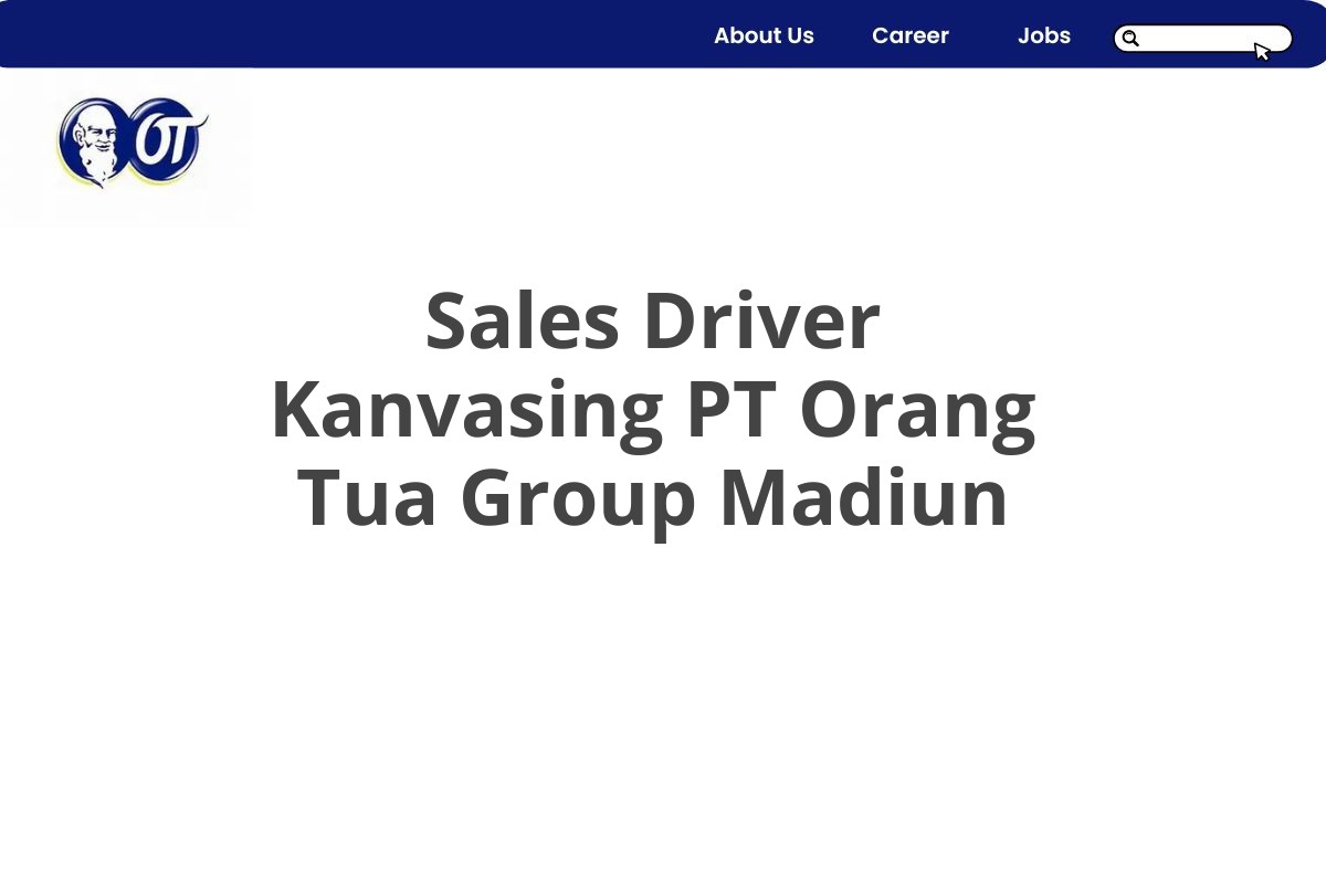 Sales Driver Kanvasing PT Orang Tua Group Madiun