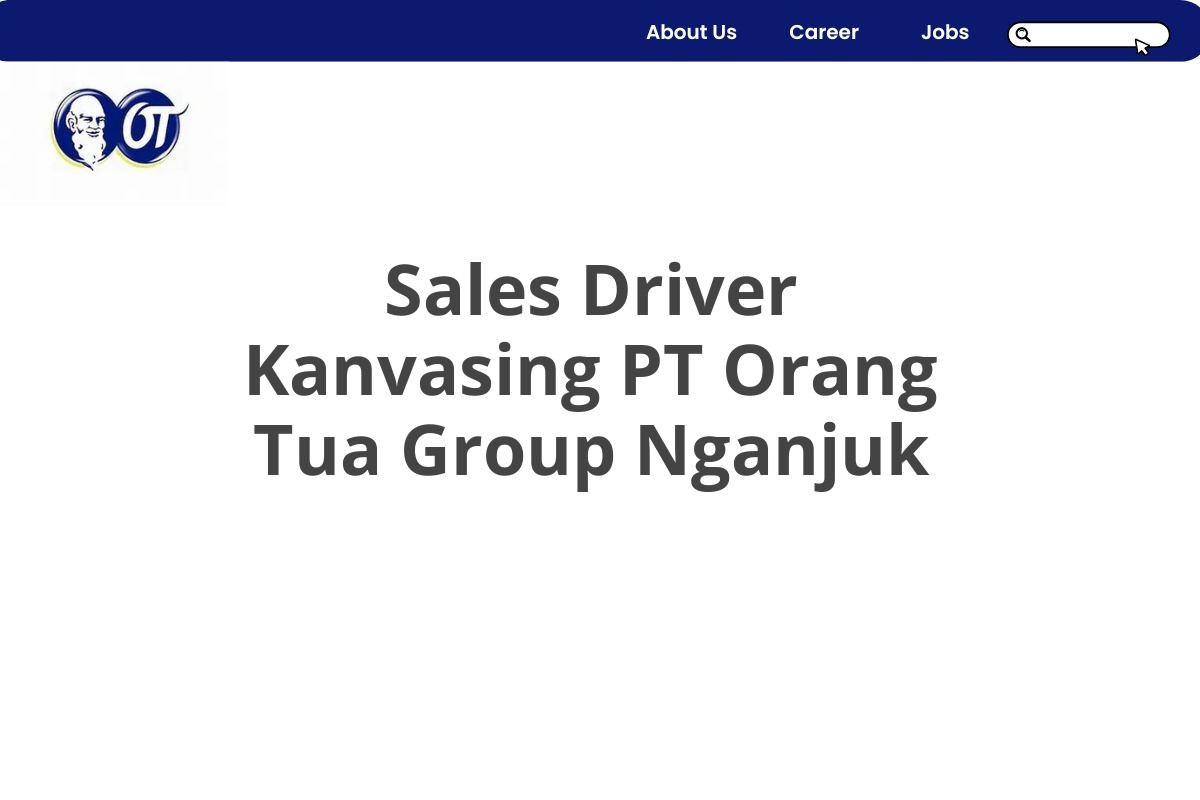 Sales Driver Kanvasing PT Orang Tua Group Nganjuk