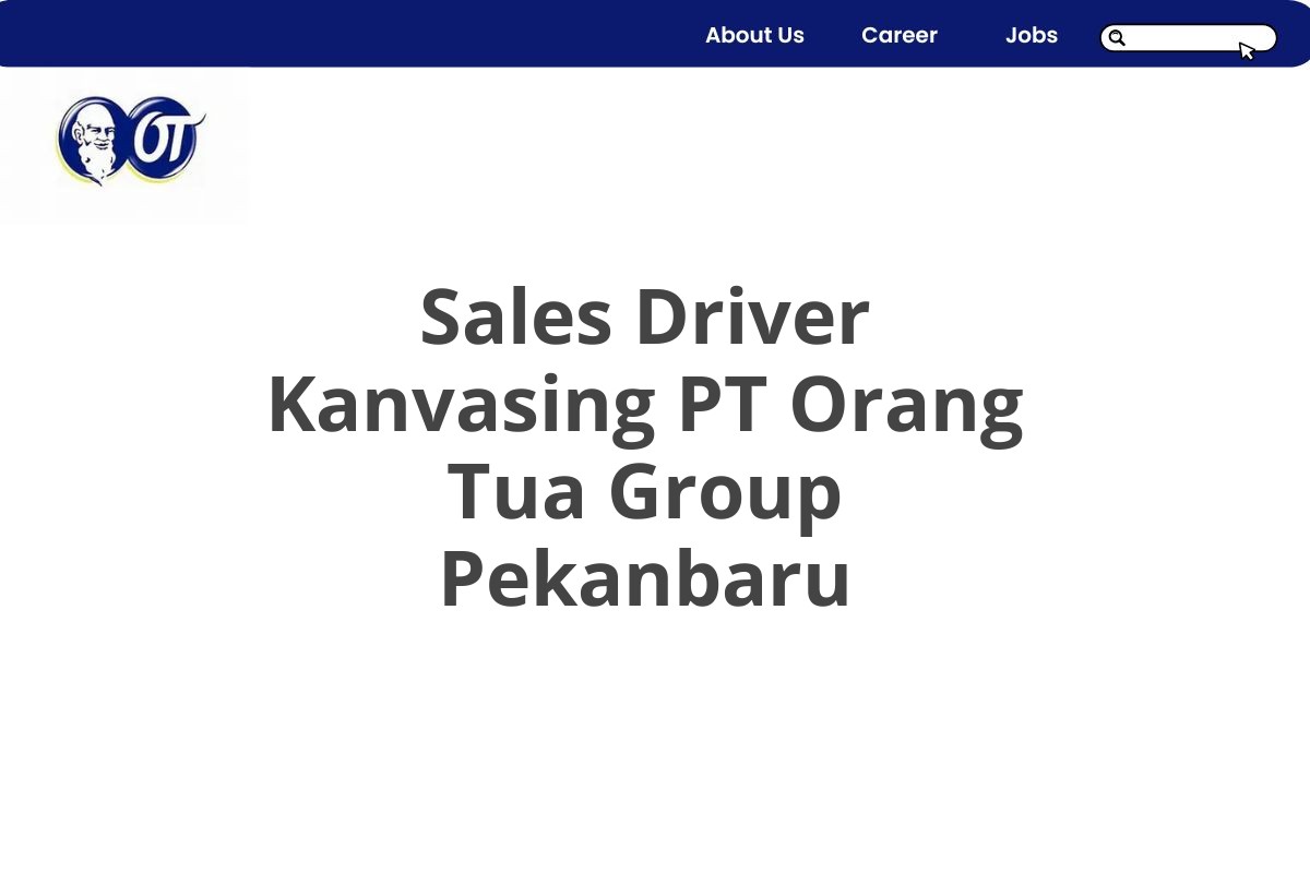 Sales Driver Kanvasing PT Orang Tua Group Pekanbaru