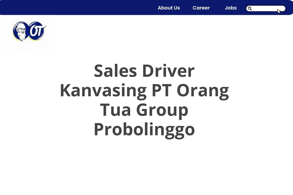 Sales Driver Kanvasing PT Orang Tua Group Probolinggo