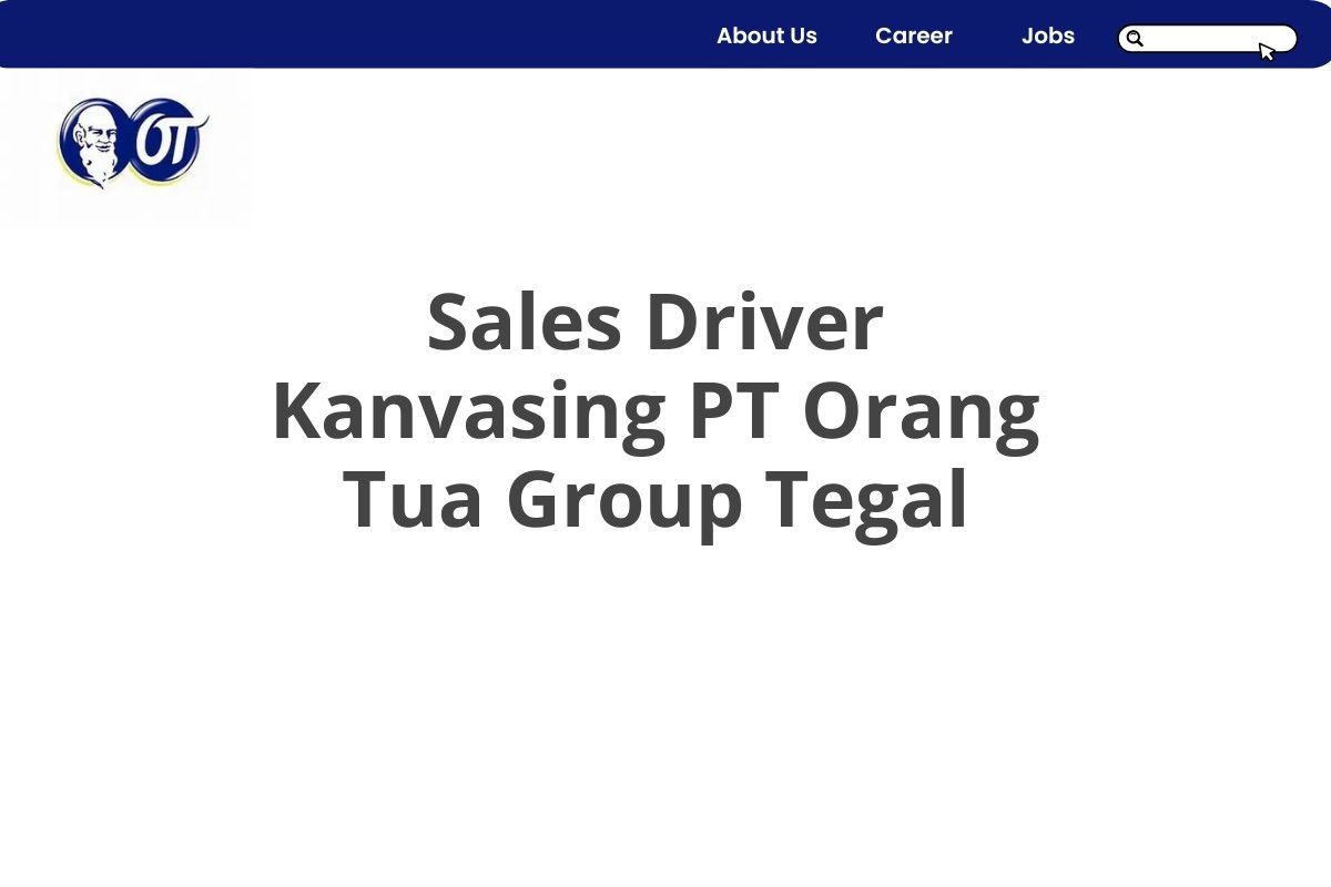 Sales Driver Kanvasing PT Orang Tua Group Tegal