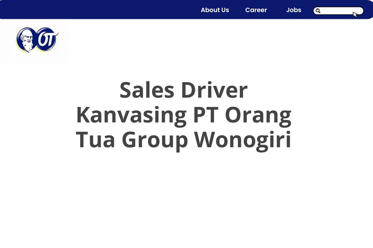 Sales Driver Kanvasing PT Orang Tua Group Wonogiri