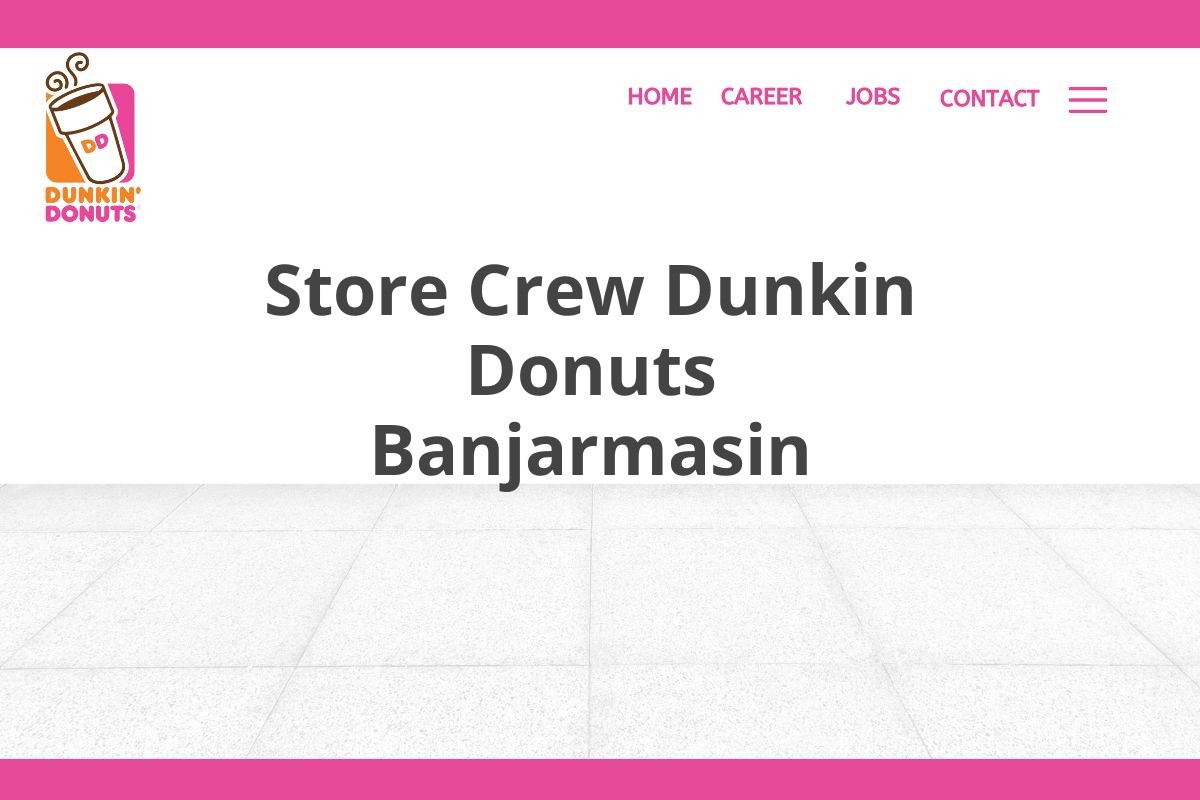 Store Crew Dunkin Donuts Banjarmasin