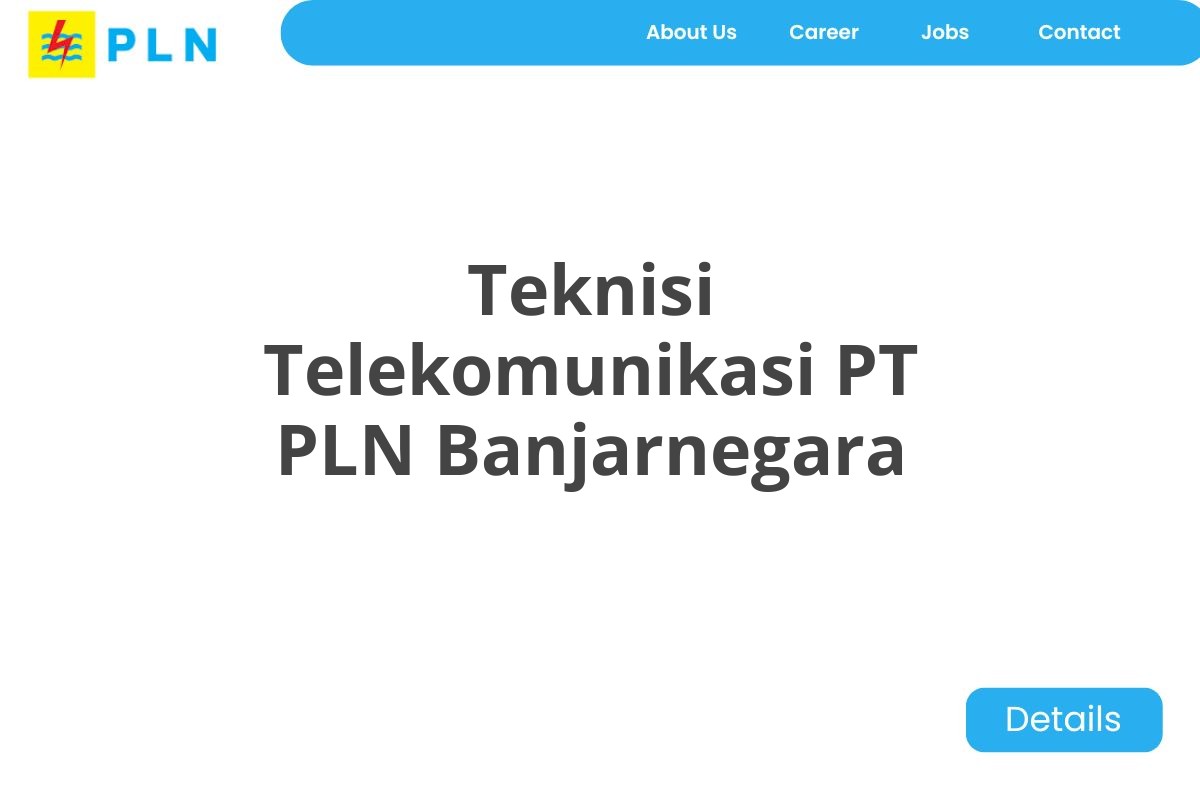 Teknisi Telekomunikasi PT PLN Banjarnegara