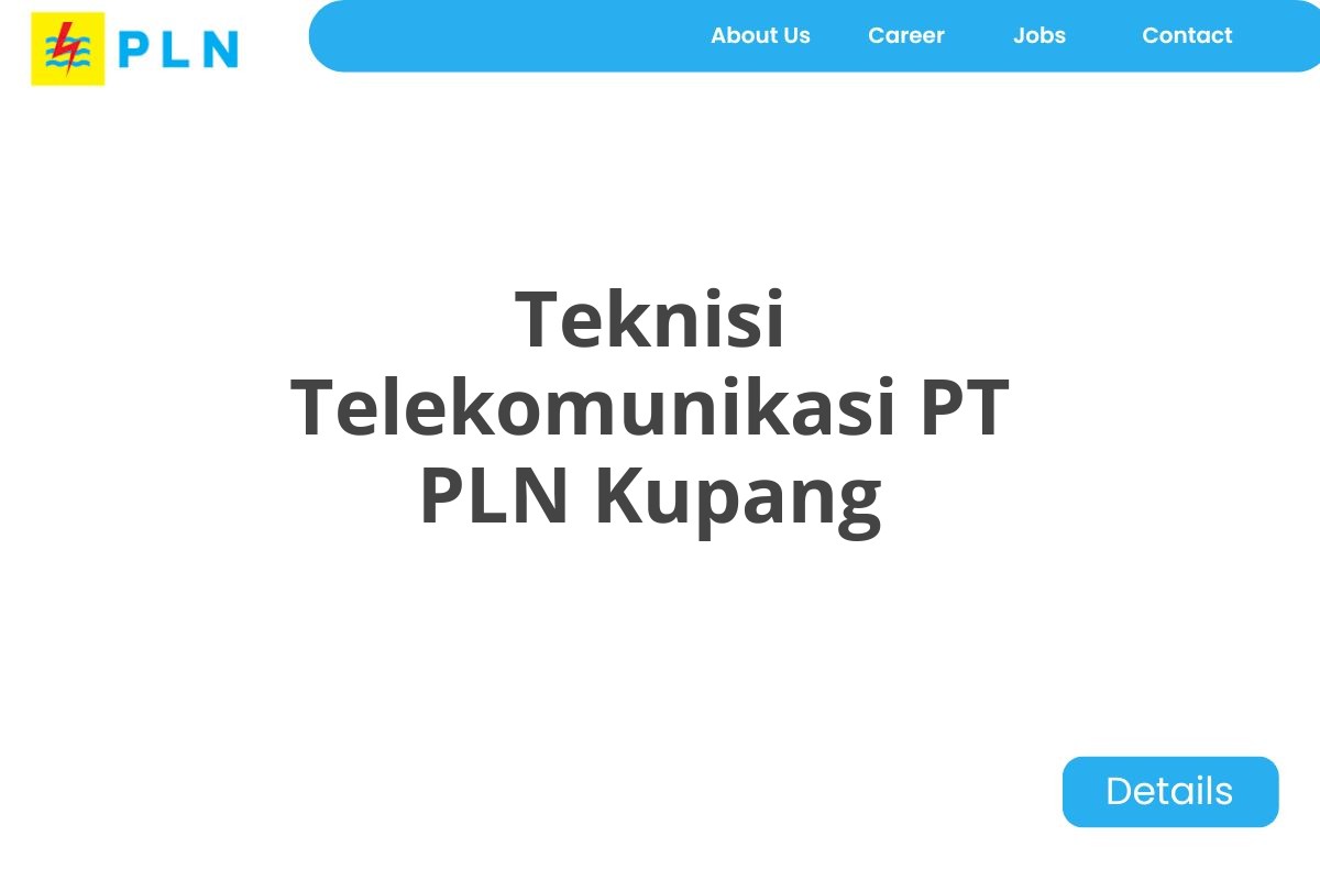 Teknisi Telekomunikasi PT PLN Kupang